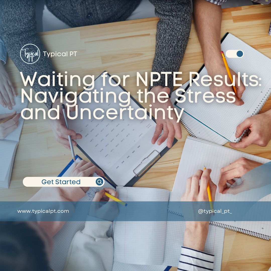 Waiting for NPTE Results: Navigating the Stress and Uncertainty