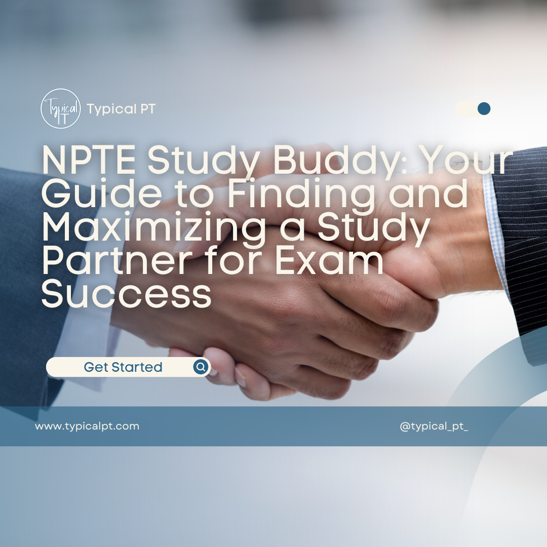 NPTE Study Buddy: Your Guide to Finding and Maximizing a Study Partner for Exam Success