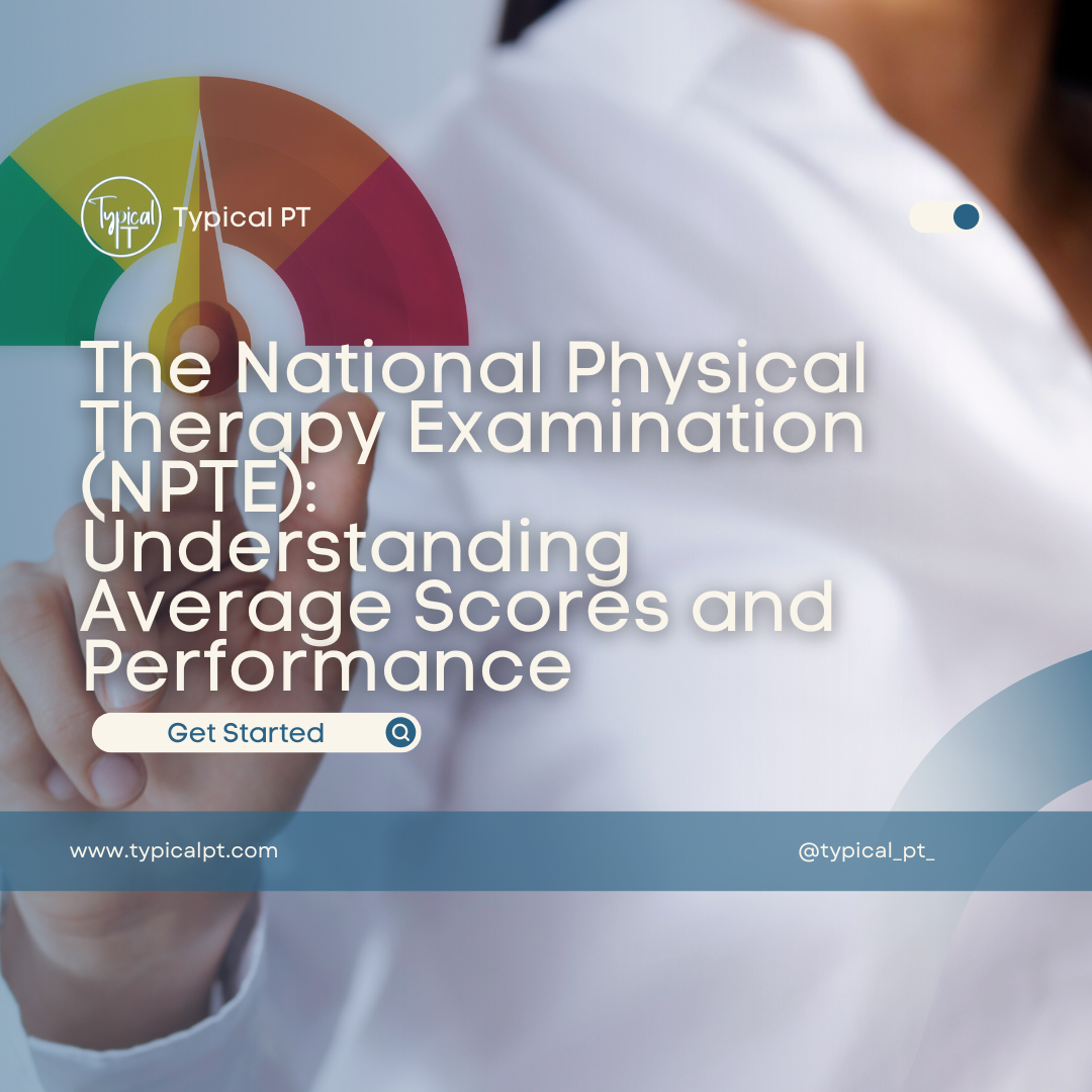 The National Physical Therapy Examination (NPTE): Understanding Average Scores and Performance