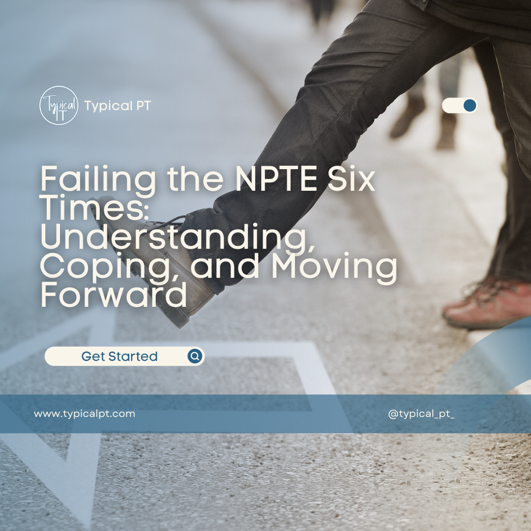 Failing the NPTE Six Times: Understanding, Coping, and Moving Forward