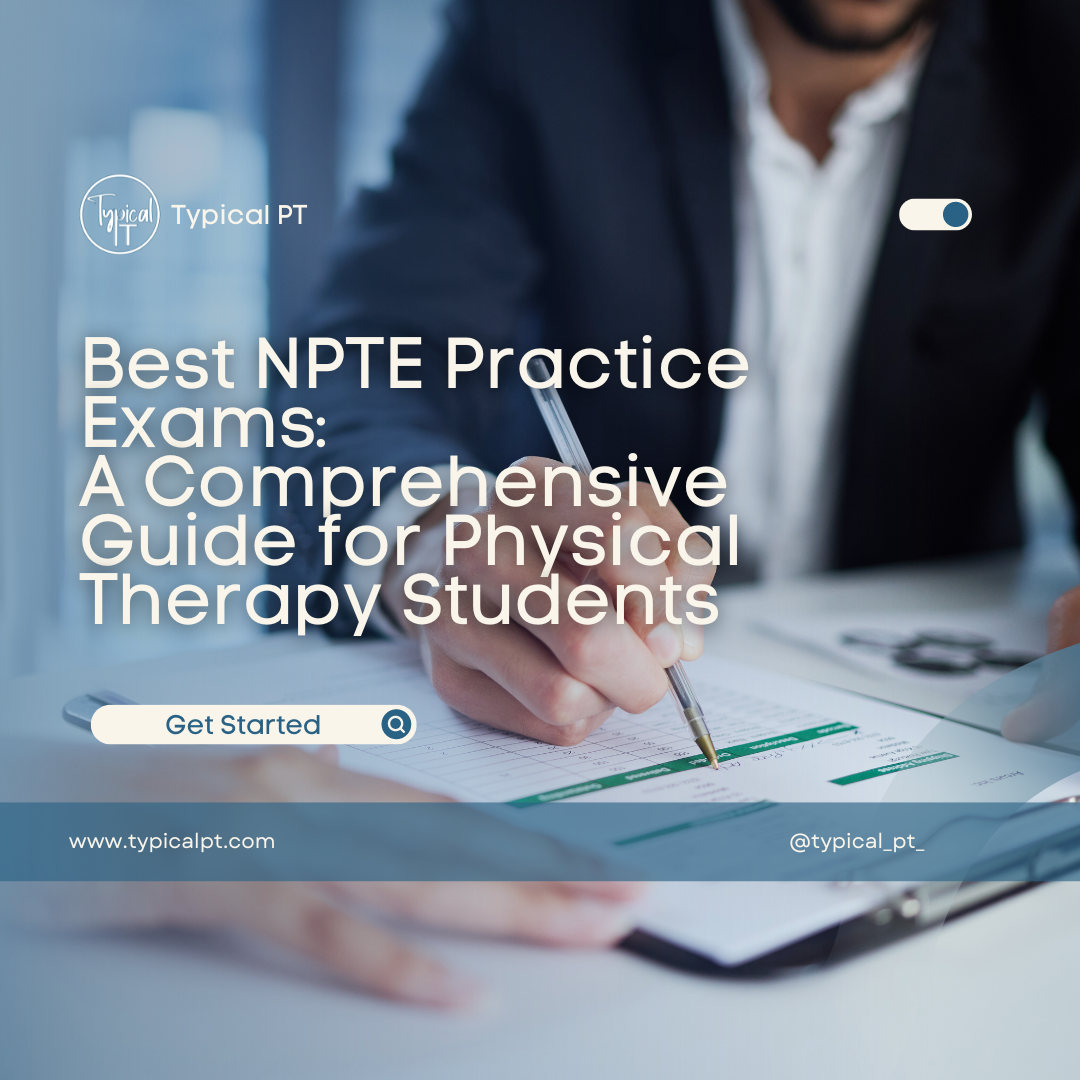 Best NPTE Practice Exams: A Comprehensive Guide for Physical Therapy Students