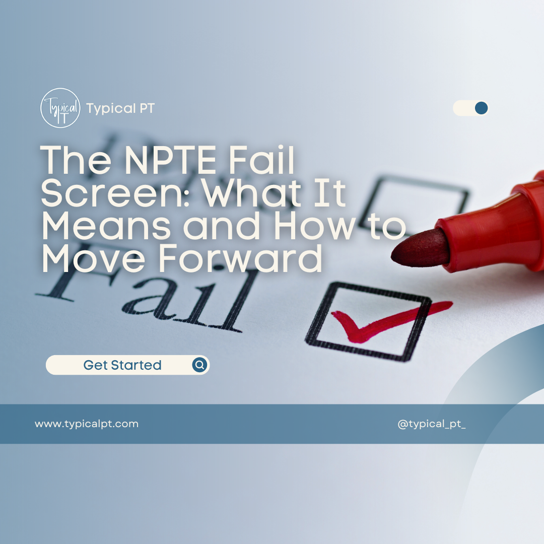 The NPTE Fail Screen: What It Means and How to Move Forward