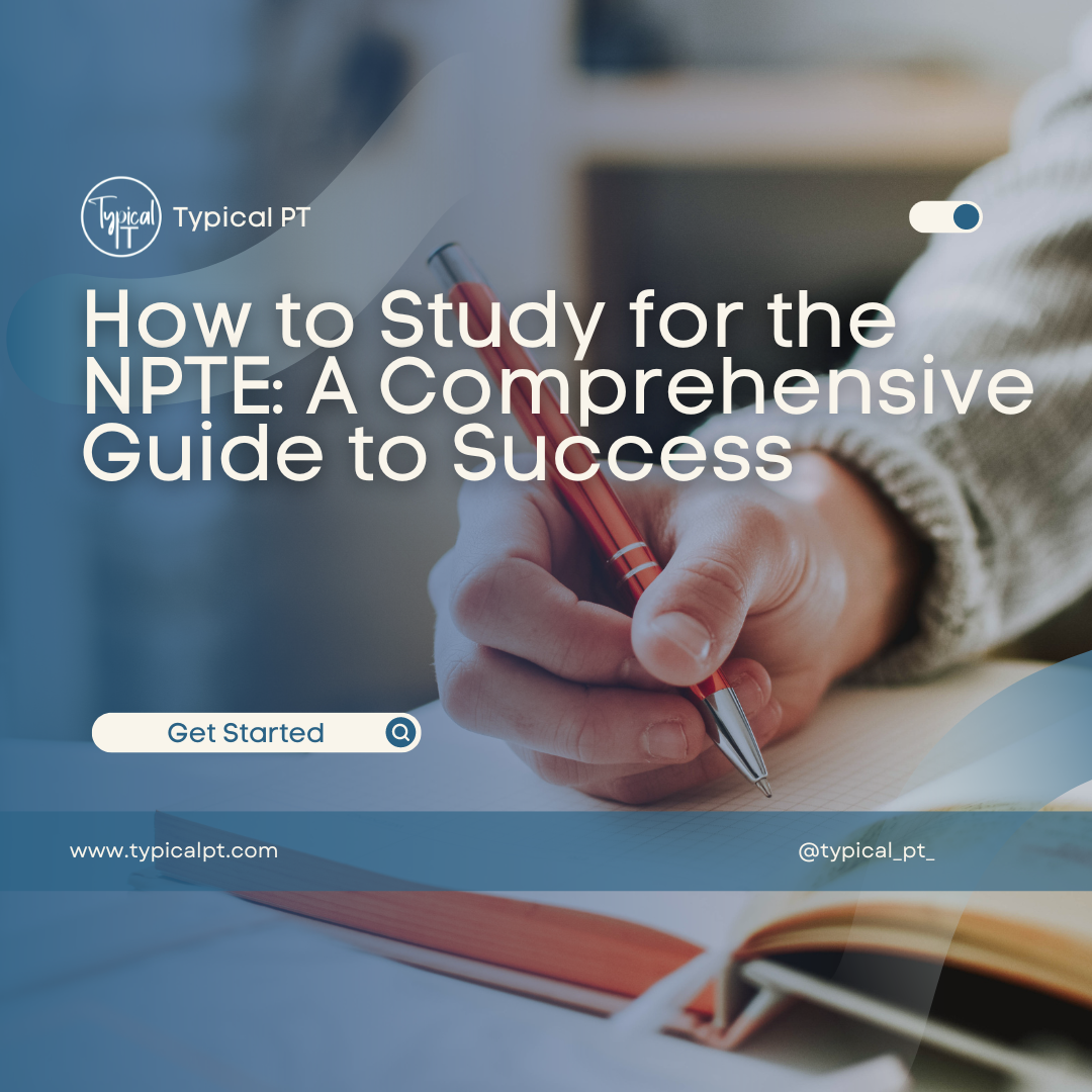 How to Study for the NPTE: A Comprehensive Guide to Success