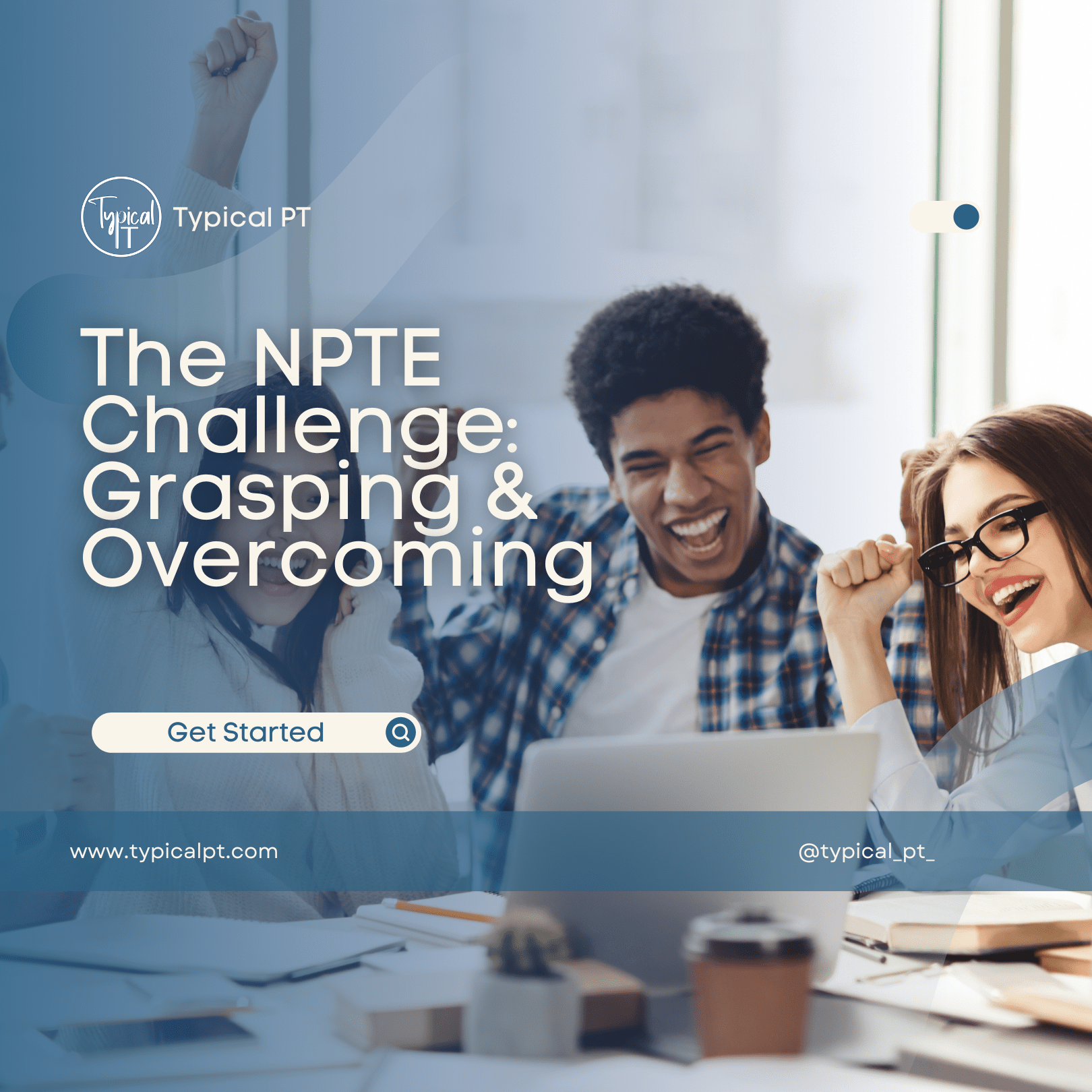 The NPTE Challenge: Grasping & Overcoming