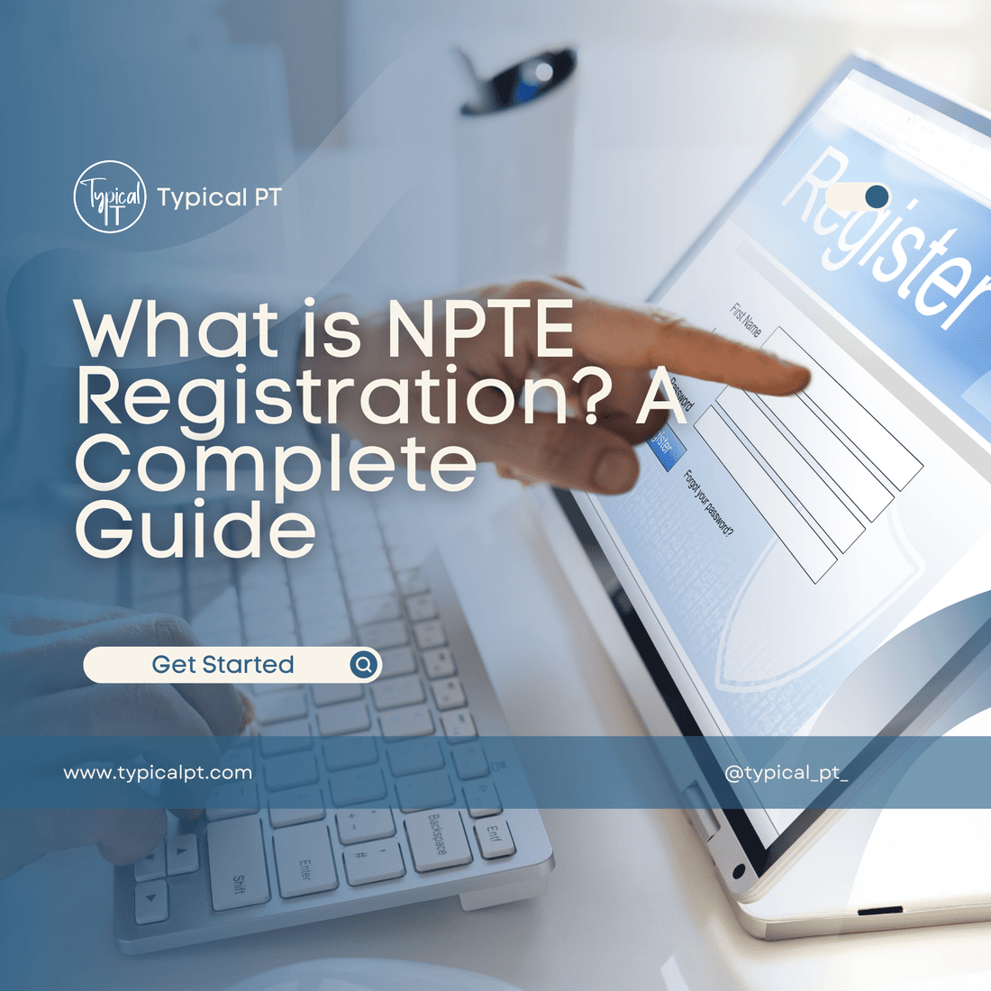 What is NPTE Registration? A Complete Guide