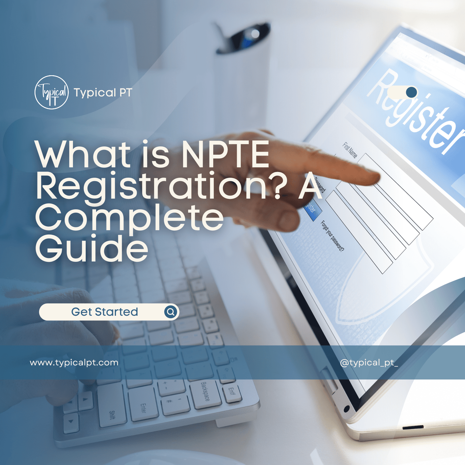 What is NPTE Registration? A Complete Guide